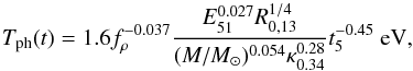 \appendix \setcounter{section}{1} \begin{equation} T_{\mathrm{ph}}(t) = 1.6 f_\rho^{-0.037} \frac{E_{51}^{0.027} R_{0,13}^{1/4}}{(M/M_{\odot})^{0.054} \kappa^{0.28}_{0.34}} t_5^{-0.45}~ \mathrm{eV} , \end{equation}