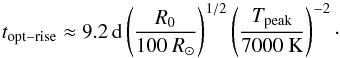 \appendix \setcounter{section}{1} \begin{equation} \label{equation:t_optrise_Arnett} t_{\mathrm{opt-rise}} \approx 9.2\,\mathrm{d} \left(\frac{R_0}{100~R_{\odot}}\right)^{1/2}\left(\frac{T_{\mathrm{peak}}}{\rm 7000~K}\right)^{-2} \cdot \end{equation}