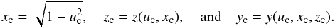 \begin{equation} x_{\rm c} = \sqrt{1-\uic^2} , \quad z_{\rm c}=z(\uic, x_{\rm c}) , \quad \mathrm{and} \quad y_{\rm c}=y(\uic, x_{\rm c}, z_{\rm c}) . \label{150122a} \end{equation}