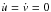 \hbox{$\dot \ui = \dot \vi = 0$}