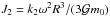 \hbox{$ J_2 = k_2 \omega^2 R^3/(3 \G m_0) $}