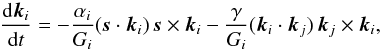 \begin{equation} \frac{{\rm d} \vk_i}{{\rm d} t} = -\frac{\alpha_i}{G_i} (\vs \cdot \vk_i) \, \vs \times \vk_i -\frac{\gamma}{G_i} (\vk_i \cdot \vk_j) \, \vk_j \times \vk_i, \label{141216h} \end{equation}