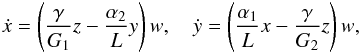 \begin{eqnarray} \dot x = \left(\frac{\gamma}{G_1} z - \frac{\alpha_2}{L} y \right) w , \quad \dot y = \left(\frac{\alpha_1}{L} x -\frac{\gamma}{G_2} z \right) w , \nonumber \end{eqnarray}