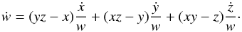 \begin{equation} \dot w = (yz-x) \frac{\dot x}{w} + (xz-y) \frac{\dot y}{w} + (xy-z) \frac{\dot z}{w} \cdot \label{141216m} \end{equation}