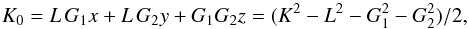 \begin{equation} \K_0 = L \, G_1 x + L \, G_2 y + G_1 G_2 z = (\K^2 - L^2 - G_1^2 - G_2^2)/2 , \label{141216o} \end{equation}