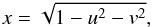 \begin{equation} x = \sqrt{1 - u^2 - v^2} , \label{141217c} \end{equation}