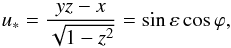 \begin{equation} \uo = \frac{yz-x}{\sqrt{1-z^2}} = \sin \varepsilon \cos \varphi , \label{141230a} \end{equation}
