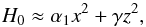 \begin{equation} \H_0 \approx \alpha_1 x^2 + \gamma z^2 , \label{141226a} \end{equation}