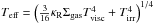 \hbox{$T_{\rm eff} = \left ( \frac{3}{16} \kappa_{\rm R} \Sigma_{\rm gas} T_{\rm visc}^4 + T_{\rm irr}^{4} \right )^{1/4}$}