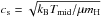 \hbox{$c_{\rm s} = \sqrt{k_{\rm B} T_{\rm mid} / \mu m_{\rm H}}$}