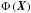 \hbox{$\Phi\left(\vec{X}\right)$}