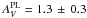\hbox{$A^{\rm PL}_V=1.3\,\pm\,0.3$}