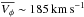 \hbox{$\overline{\vphi}\sim185\kms$}