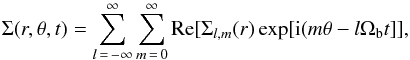 \begin{equation} \Sigma(r,\theta,t)=\sum\limits_{l\,=\,-\infty}^{\infty}\sum\limits_{m\,=\,0}^{\infty}\mathrm{Re}[\Sigma_{l,m}(r)\exp[\mathrm{i}(m\theta-l\Omega_{\rm b}t]], \end{equation}