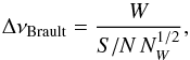 \begin{equation} \Delta\wavenumber_\mathrm{Brault}=\frac{W}{{S/N} \,N_W^{1/2}}, \end{equation}