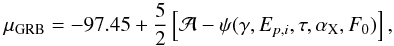 \begin{equation} \label{eq:no11} \mu_{\rm GRB} = - 97.45 + \frac{5}{2} \left[\mathcal{A} - \psi(\gamma,E_{p,i},\tau,\alpha_{\rm X},F_0) \right], \end{equation}