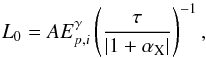\begin{equation} \label{eq:no5} L_0 = A E_{p,i}^{\gamma}\left(\frac{\tau}{|1 + \alpha_{\rm X} |}\right)^{-1}, \end{equation}