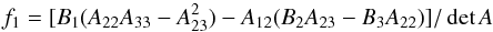 \appendix \setcounter{section}{2} \begin{equation} f_1 = [B_1 (A_{22} A_{33} - A_{23}^2) - A_{12}(B_2 A_{23} - B_3 A_{22})] / \det A \end{equation}
