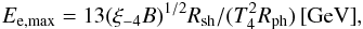 \begin{eqnarray} \label{eq:ee} E_{\rm e,\max} = 13 (\xi_{-4} B)^{1/2} R_{\rm sh} / (T_4^2 R_{\rm ph}) \, \mathrm{[GeV]}, \end{eqnarray}