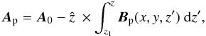 \begin{eqnarray} \vec{A}_{\rm p} = \vec{A}_0 - \hat{z}~\times\int_{z_1}^{z}{\vec{B}_{\rm p}(x,y,z')~\mathrm{d}z'},\nonumber \end{eqnarray}