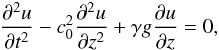 \begin{eqnarray} \label{acoustic-wave-equation} \frac {\partial^2 u } {\partial t^2} - c_0^2 \frac {\partial^2 u } {\partial z^2} + \gamma g \frac {\partial u} {\partial z} = 0, \end{eqnarray}