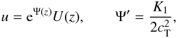 \begin{eqnarray} \label{substitution_for_KG} u = {\rm e}^{\Psi (z)} U (z), \qquad \Psi^\prime = \frac {K_1} {2 c_{\mathrm{T}}^2}, \end{eqnarray}