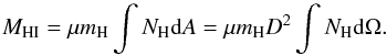 \begin{equation} M_{\rm HI}=\mu m_{\rm H} \int N_{\rm H} {\rm d}A = \mu m_{\rm H} D^2 \int N_{\rm H} {\rm d}\Omega. \label{eq:M_HI} \end{equation}