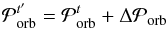 \appendix \setcounter{section}{3} \begin{equation} {\cal P}_{\rm orb}^{t'}={\cal P}_{\rm orb}^{t}+\Delta {\cal P}_{\rm orb} \end{equation}