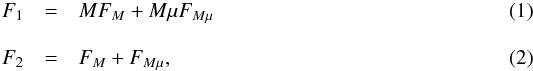 \begin{eqnarray} F_1 & = & M F_M + M \mu F_{M\mu} \\[3mm] F_2 & = & F_M +F_{M\mu}, \end{eqnarray}