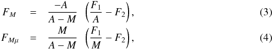 \begin{eqnarray} F_M \ & = & \frac{-A \;}{A - M} \; \; \left( \frac{F_1}{A} - F_2 \right), \\ F_{M\mu} & = & \frac{M}{A - M } \; \; \left( \frac{F_1}{M} - F_2 \right), \end{eqnarray}