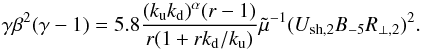 \begin{equation} \label{FEescd} \gamma\beta^{2}(\gamma-1)=5.8\frac{(k_{\rm u}k_{\rm d})^{\alpha}(r-1)}{r(1+rk_{\rm d}/k_{\rm u})} \tilde\mu^{-1} (U_{\rm sh,2}B_{-5}R_{\perp,2})^{2}. \end{equation}