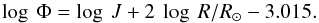\begin{equation} \log \: \Phi = \log \: J + 2 \: \log \: R/R_{\sun} - 3.015 . \end{equation}