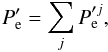 \begin{equation} P'_{\rm e} = \sum_{j} P'^{j}_{\rm e},\label{eq:ptex} \end{equation}