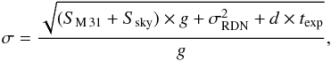 \begin{equation} \sigma=\frac{\sqrt{(S_{\rm M\,31}+S_{\rm sky})\times g+\sigma_{\rm RDN}^{2}+d\times t_{\rm exp}}}{g}, \label{eq:ptf} \end{equation}