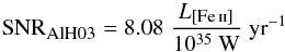 \begin{equation} \mbox{SNR}_{\mbox{\tiny AlH03}}=8.08\;\frac{L_{\mbox{\tiny[\ion{Fe}{ii}]}}}{10^{35}~\mbox{W}}\;\mbox{yr}^{-1} \end{equation}
