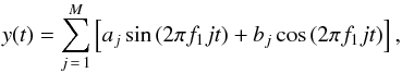 \begin{equation} y(t) = \sum_{j\, =\, 1}^{M}\left[a_{j}\sin\left(2\pi f_{1} j t \right) + b_{j}\cos\left(2\pi f_{1} j t \right) \right], \label{eq_best_harm} \end{equation}