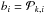 \hbox{$b_i =\mathcal{P}_{k,i}$}