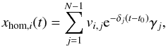 \begin{equation} x_{\mathrm{hom},i}(t) = \sum_{j=1}^{N-1} v_{i,j} {\rm e}^{-\delta_j(t-t_0)} \gamma_j \label{eq:homogeneoussolution} , \end{equation}