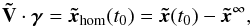 \begin{equation} {\bf\tilde{V}} \cdot \boldsymbol\gamma=\vec{\tilde{x}}_\mathrm{hom}(t_0) = \vec{\tilde{x}}(t_0) - \vec{\tilde{x}^\infty} \label{eq:initialconditions} , \end{equation}