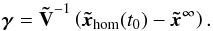 \begin{equation} \boldsymbol\gamma = {\bf\tilde{V}}^{-1} \left( \vec{\tilde{x}}_\mathrm{hom}(t_0) - \vec{\tilde{x}^\infty} \right) \label{eq:solveforgamma} . \end{equation}