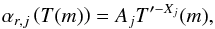 \begin{equation} \alpha_{r,j}\left(T(m)\right) = A_j T'^{-X_j}(m), \label{eq:radrecombination} \end{equation}