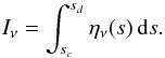 \begin{equation} I_\nu = \int_{s_c}^{s_d} \eta_\nu(s)\,\d s. \end{equation}