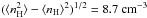 \hbox{$(\langle n_\mathrm{H}^2 \rangle- \langle n_\mathrm{H} \rangle^2)^{1/2} = 8.7~\mathrm{cm^{-3}}$}