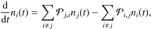 \begin{equation} \frac{\d}{\d t} n_{i}(t) = \sum _{i \neq j} \mathcal{P}_{j,i} n_j(t) - \sum _{i \neq j} \mathcal{P}_{i,j} n_i(t) , \label{rateequation1} \end{equation}