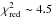 \hbox{$\chi^2_{\rm{red}}\sim 4.5 $}
