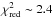 \hbox{$\chi^2_{\rm{red}} \sim 2.4$}