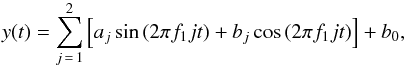 \begin{equation} y(t) = \sum_{j \, =\, 1}^{2}\left[a_{j}\sin\left(2\pi f_{1} j t \right) + b_{j}\cos\left(2\pi f_{1} j t \right) \right] + b_0, \label{eq_best_harm} \end{equation}