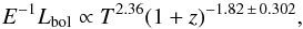\begin{equation} E^{-1}L_{\textrm{bol}}\propto T^{2.36}(1+z)^{-1.82\,\pm\,0.302}, \end{equation}