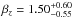 \hbox{$\beta_z=1.50^{+0.60}_{-0.55}$}