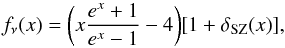 \begin{equation} f_{\nu}(x)=\bigg(x\frac{e^{x}+1}{e^{x}-1}-4\bigg)[1+\delta_{\textrm{SZ}}(x)],\label{spectral_function} \end{equation}